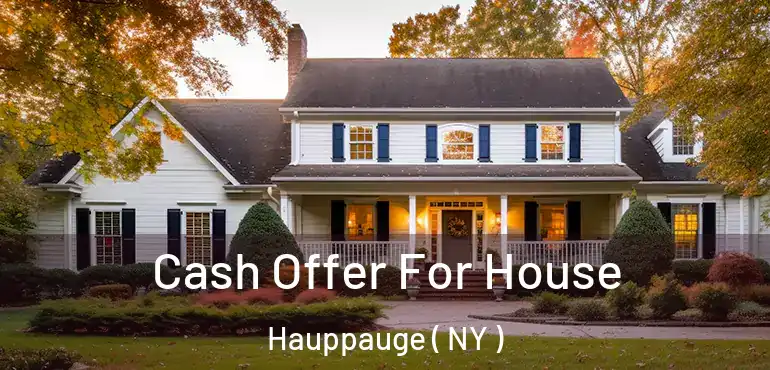  Cash Offer For House Hauppauge ( NY )