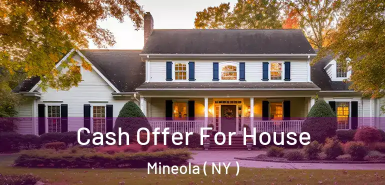  Cash Offer For House Mineola ( NY )