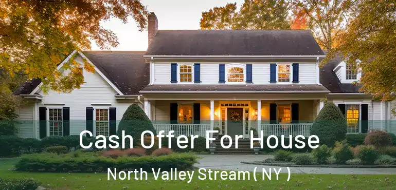  Cash Offer For House North Valley Stream ( NY )