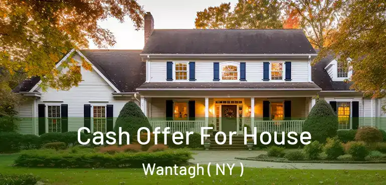 Cash Offer For House Wantagh ( NY )
