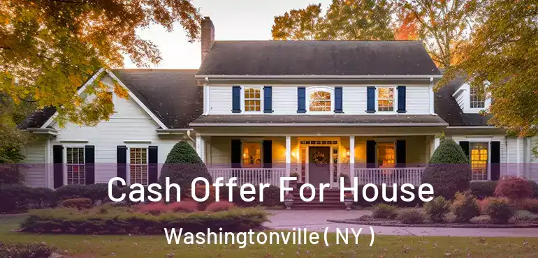  Cash Offer For House Washingtonville ( NY )