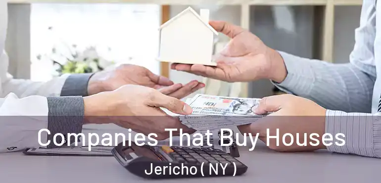  Companies That Buy Houses Jericho ( NY )