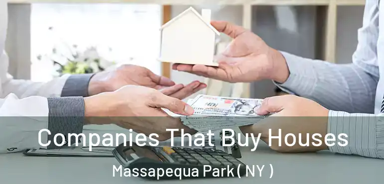  Companies That Buy Houses Massapequa Park ( NY )