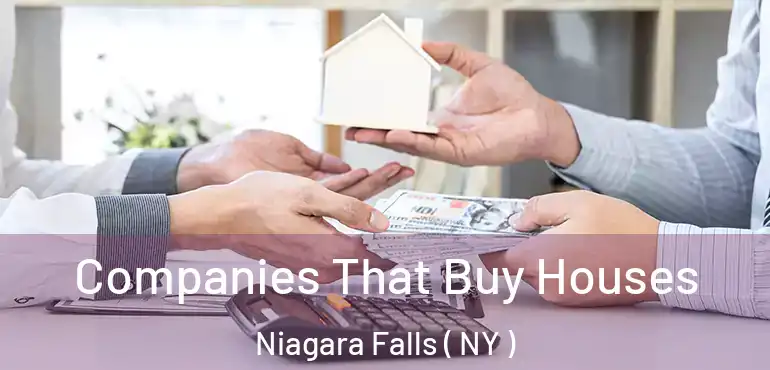  Companies That Buy Houses Niagara Falls ( NY )