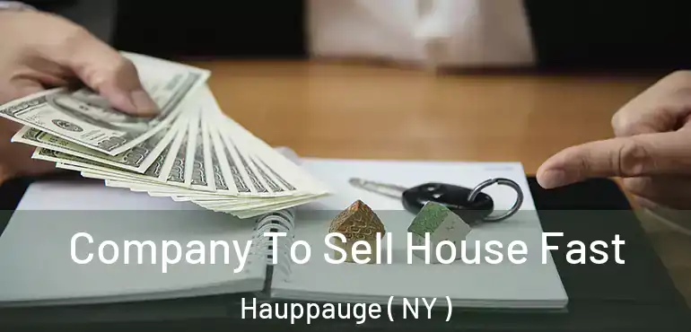  Company To Sell House Fast Hauppauge ( NY )