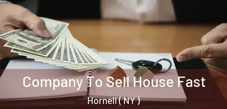  Company To Sell House Fast Hornell ( NY )