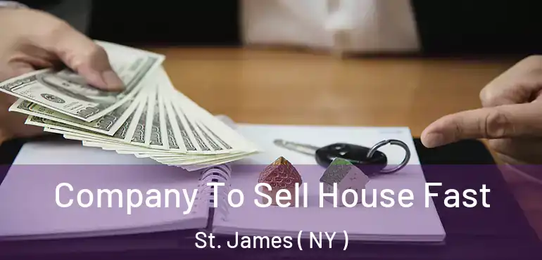  Company To Sell House Fast St. James ( NY )