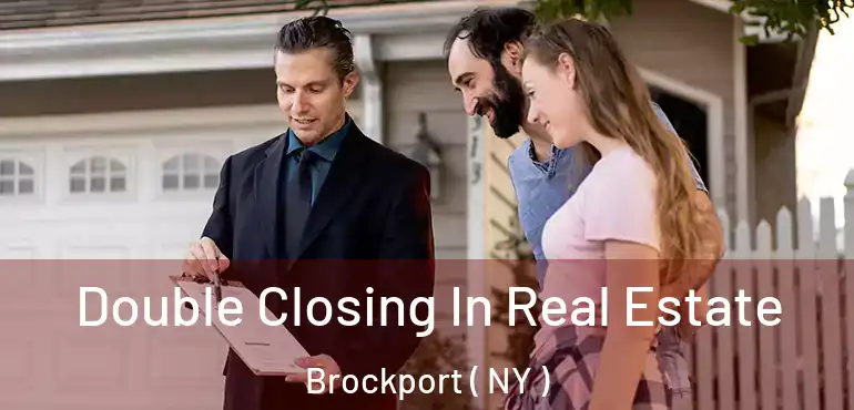  Double Closing In Real Estate Brockport ( NY )