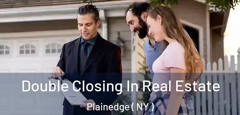  Double Closing In Real Estate Plainedge ( NY )