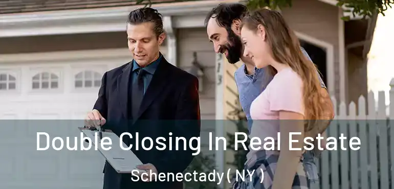  Double Closing In Real Estate Schenectady ( NY )