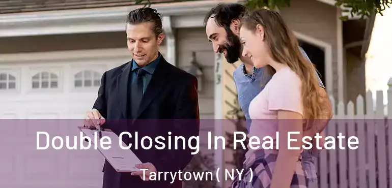  Double Closing In Real Estate Tarrytown ( NY )