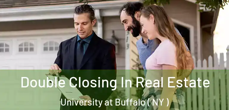  Double Closing In Real Estate University at Buffalo ( NY )