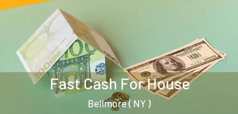  Fast Cash For House Bellmore ( NY )