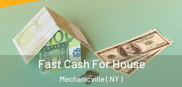  Fast Cash For House Mechanicville ( NY )