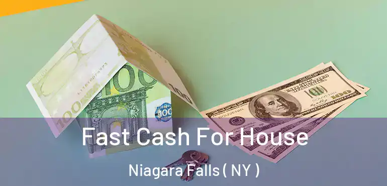  Fast Cash For House Niagara Falls ( NY )