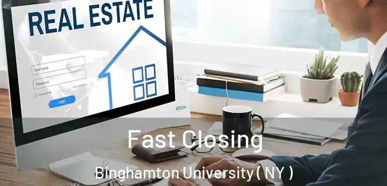  Fast Closing Binghamton University ( NY )