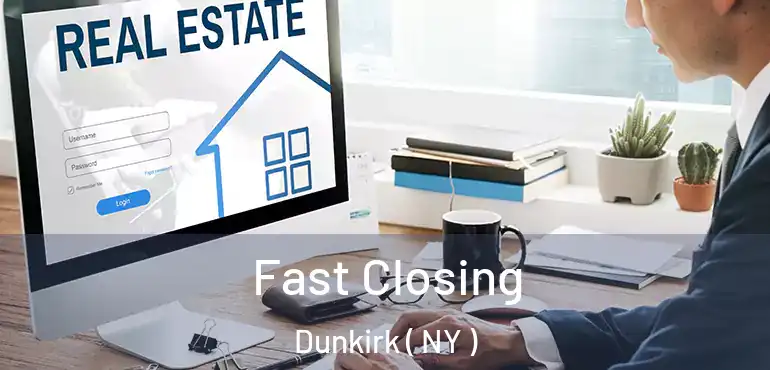  Fast Closing Dunkirk ( NY )