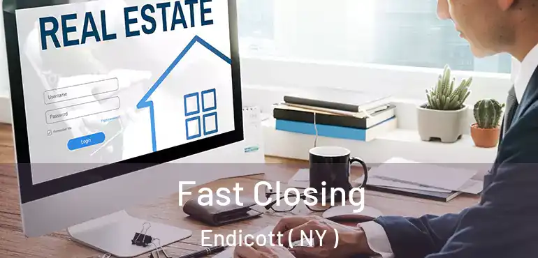 Fast Closing Endicott ( NY )