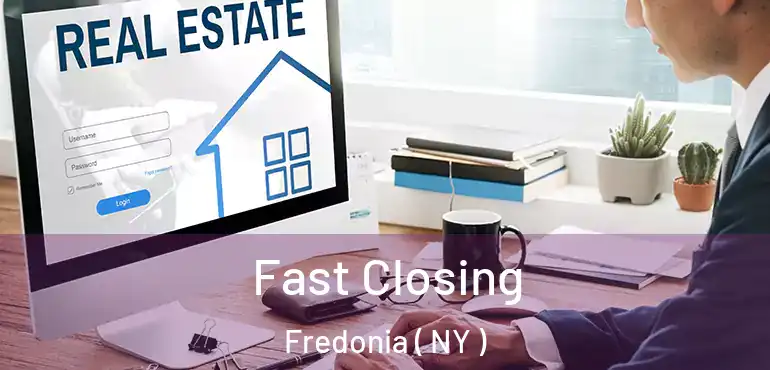  Fast Closing Fredonia ( NY )
