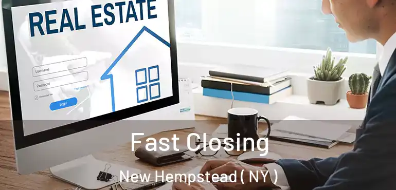  Fast Closing New Hempstead ( NY )