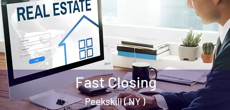  Fast Closing Peekskill ( NY )
