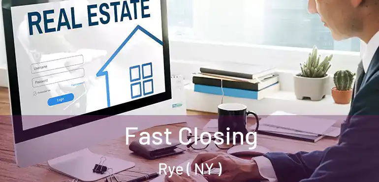  Fast Closing Rye ( NY )