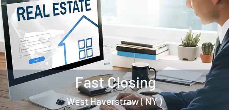  Fast Closing West Haverstraw ( NY )