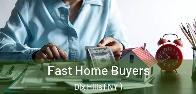  Fast Home Buyers Dix Hills ( NY )
