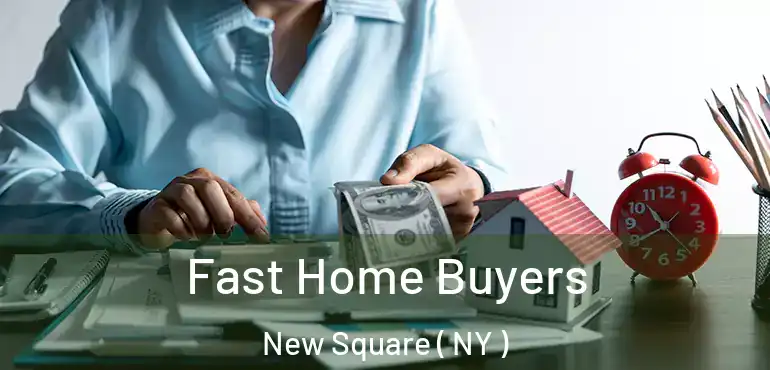  Fast Home Buyers New Square ( NY )