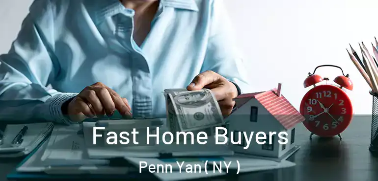  Fast Home Buyers Penn Yan ( NY )