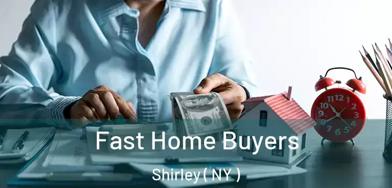  Fast Home Buyers Shirley ( NY )
