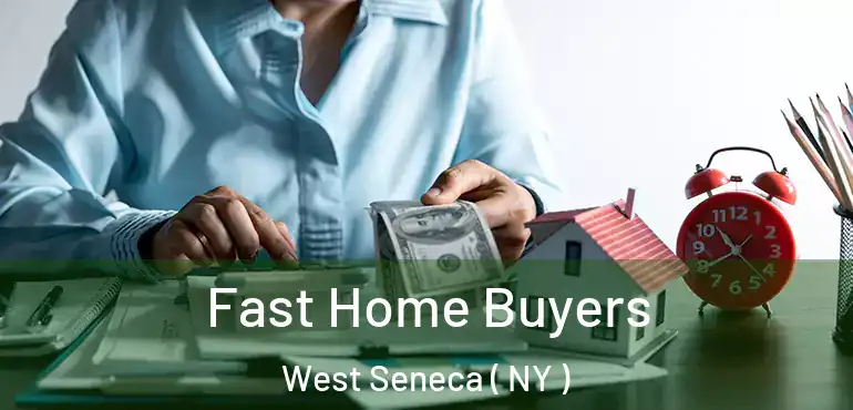 Fast Home Buyers West Seneca ( NY )