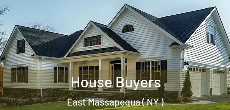  House Buyers East Massapequa ( NY )