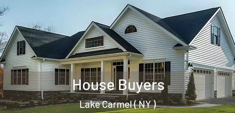  House Buyers Lake Carmel ( NY )