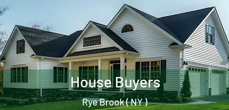  House Buyers Rye Brook ( NY )
