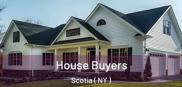  House Buyers Scotia ( NY )
