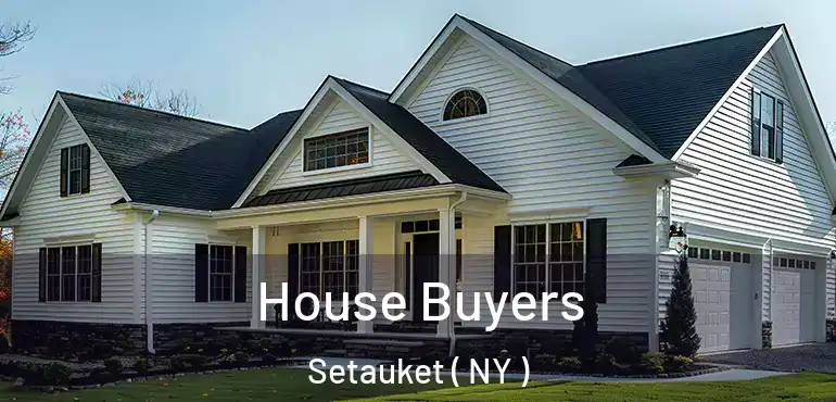 House Buyers Setauket ( NY )