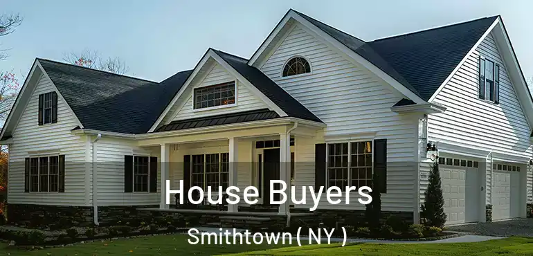  House Buyers Smithtown ( NY )