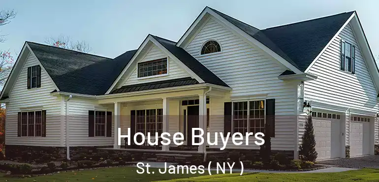  House Buyers St. James ( NY )