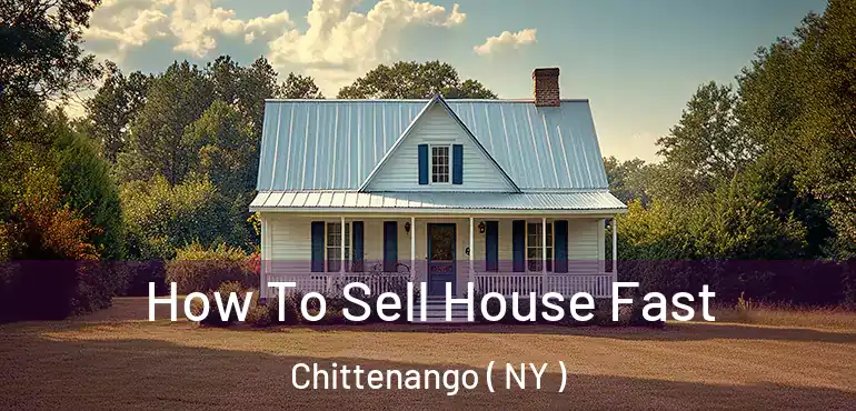  How To Sell House Fast Chittenango ( NY )