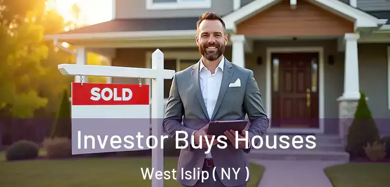  Investor Buys Houses West Islip ( NY )