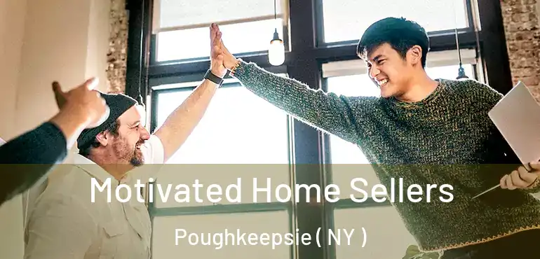  Motivated Home Sellers Poughkeepsie ( NY )