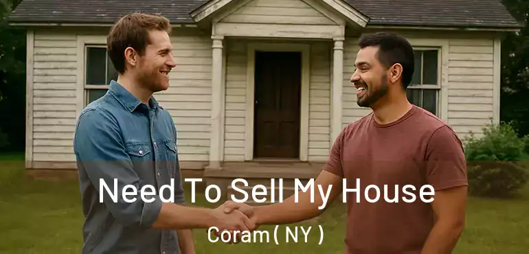  Need To Sell My House Coram ( NY )