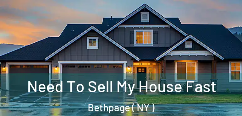  Need To Sell My House Fast Bethpage ( NY )