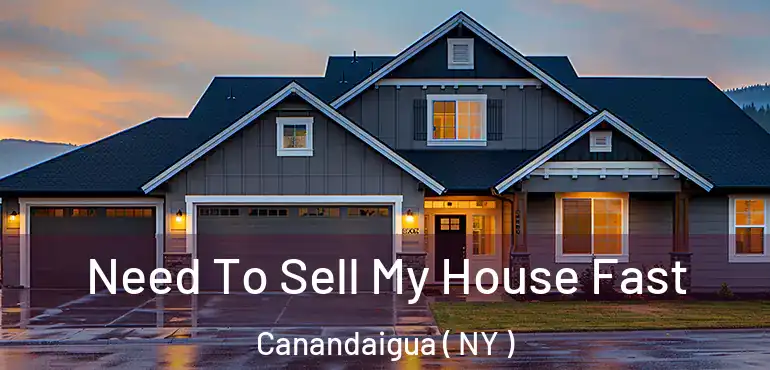  Need To Sell My House Fast Canandaigua ( NY )