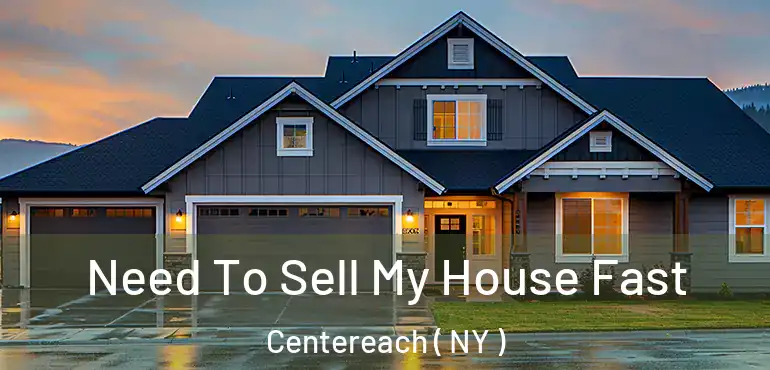  Need To Sell My House Fast Centereach ( NY )