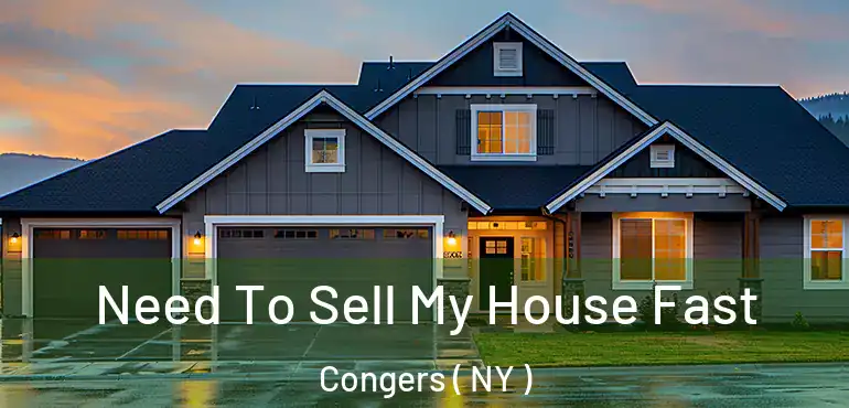  Need To Sell My House Fast Congers ( NY )