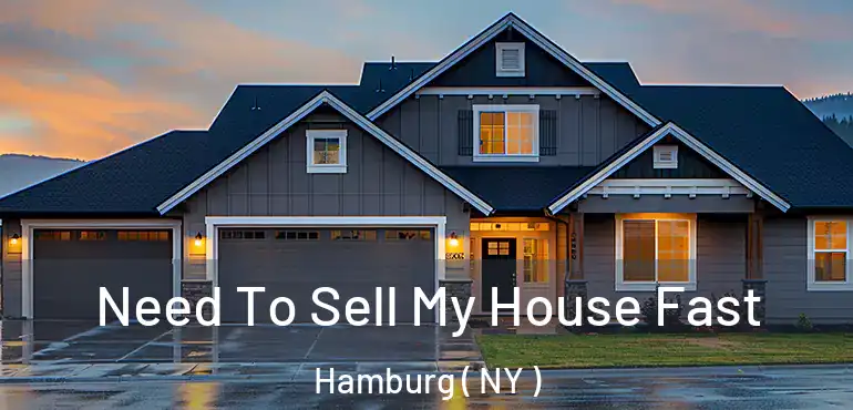  Need To Sell My House Fast Hamburg ( NY )