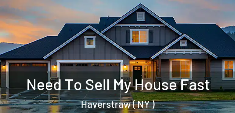  Need To Sell My House Fast Haverstraw ( NY )