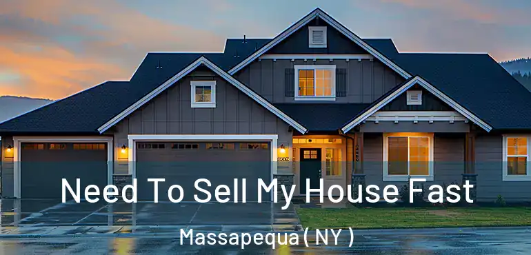  Need To Sell My House Fast Massapequa ( NY )